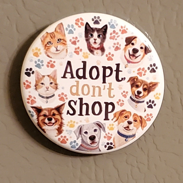 For a Cause Magnet Round - Adopt, don’t shop (OOAK)