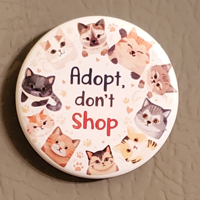 For a Cause Magnet Round - Adopt, don’t shop (OOAK)
