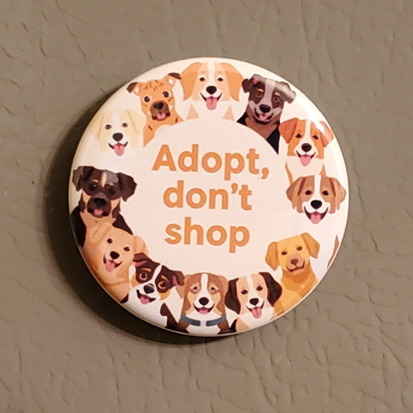 Adopt Don’t Shop 1.5" Round Magnet | 50% to Charity | Personalized Animal Rescue Gift (OOAK)